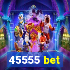45555 bet